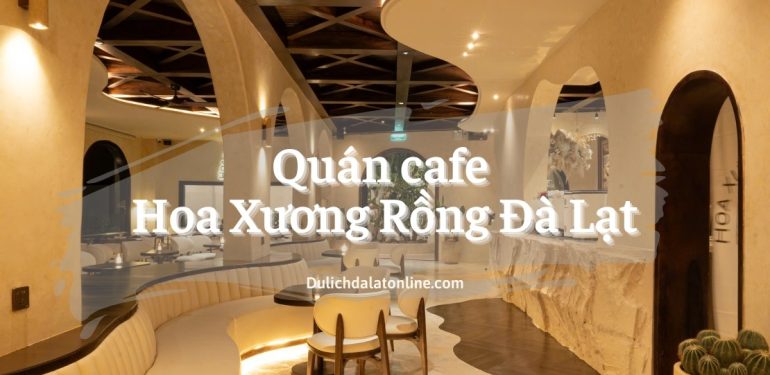 Quán cafe Hoa Xương Rồng Đà Lạt